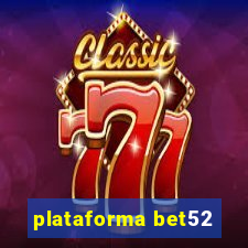 plataforma bet52