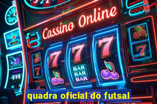 quadra oficial do futsal