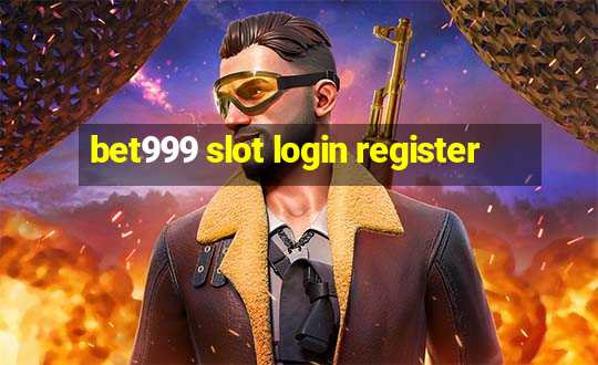 bet999 slot login register