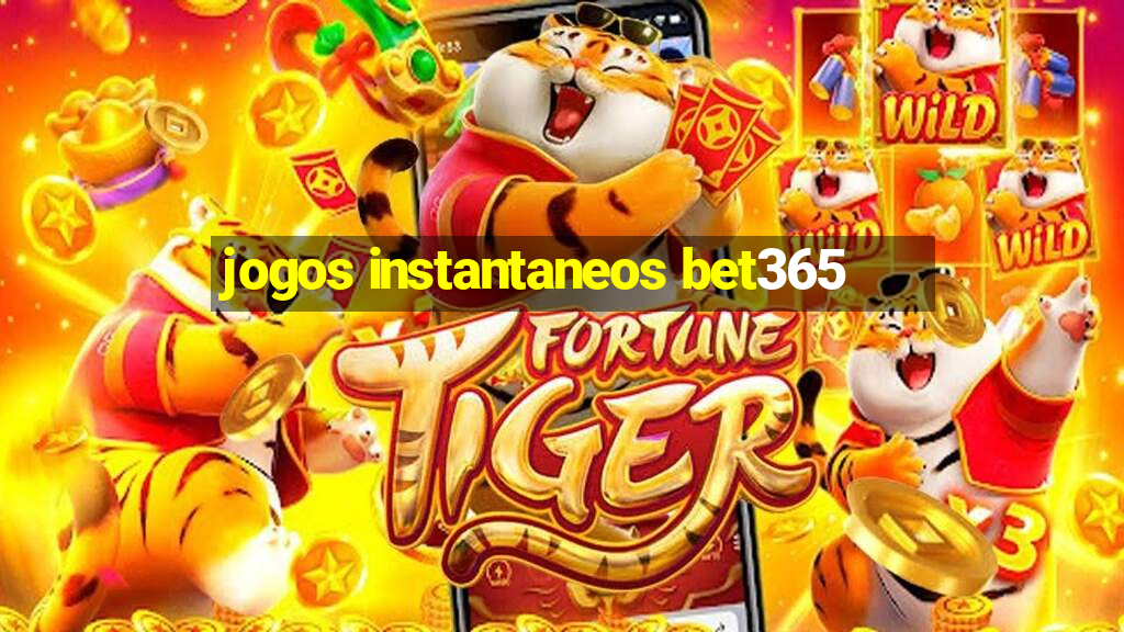 jogos instantaneos bet365