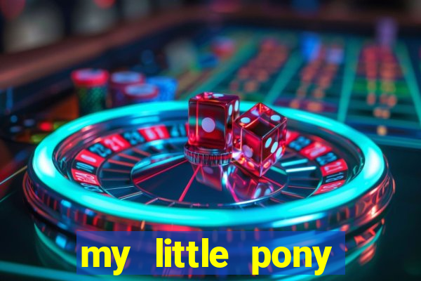 my little pony jogos de vestir