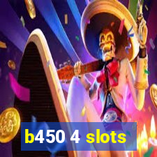 b450 4 slots