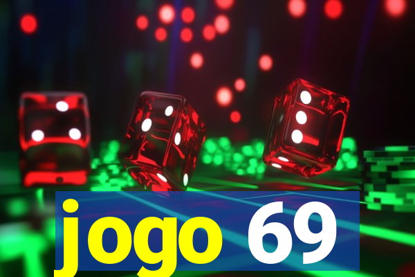 jogo 69