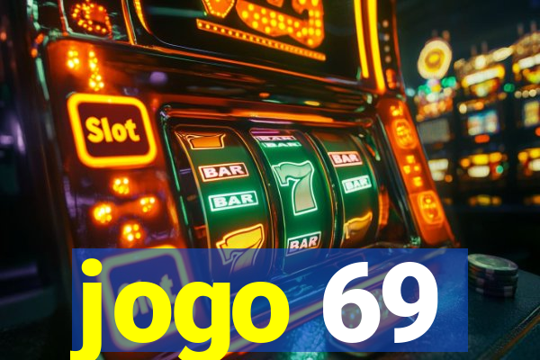 jogo 69