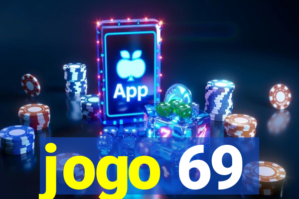 jogo 69