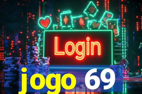 jogo 69