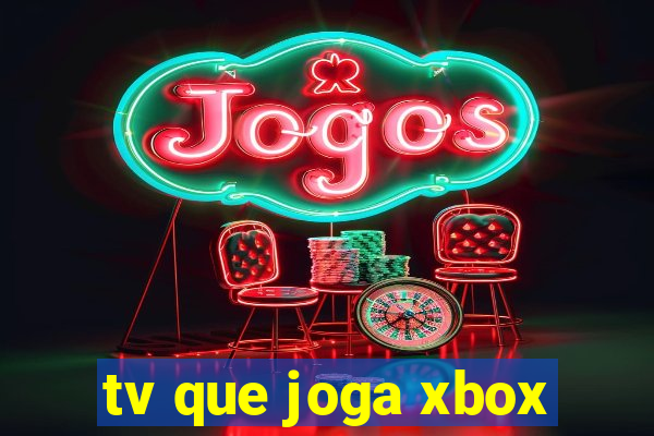 tv que joga xbox