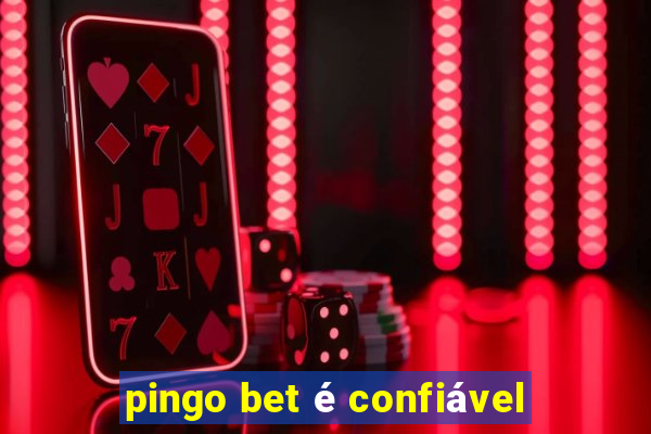 pingo bet é confiável