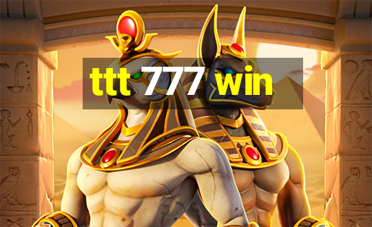 ttt 777 win