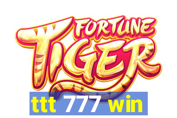 ttt 777 win