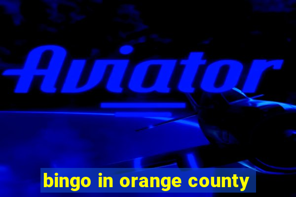 bingo in orange county