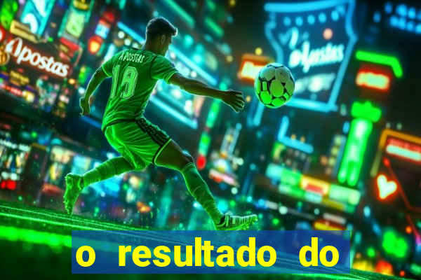 o resultado do jogo do tigre