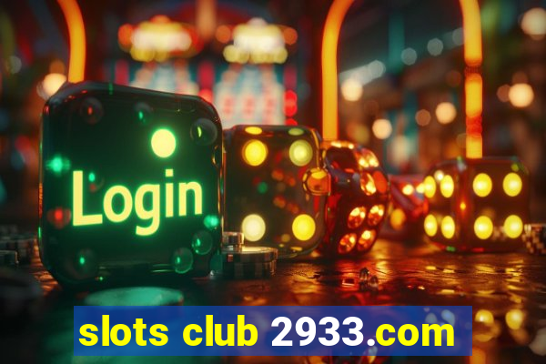 slots club 2933.com