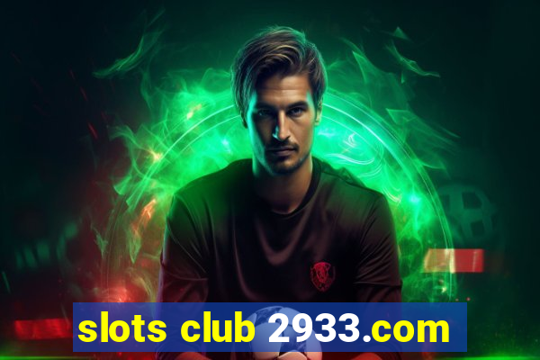 slots club 2933.com