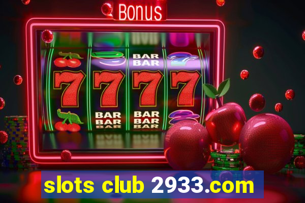 slots club 2933.com