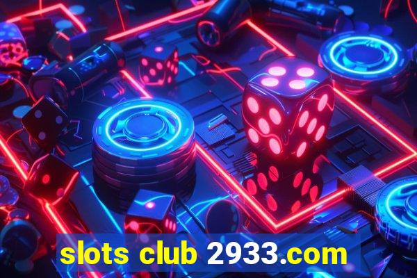 slots club 2933.com