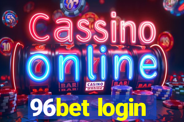 96bet login