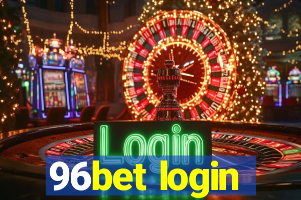 96bet login