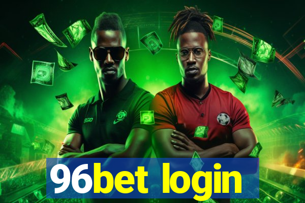 96bet login