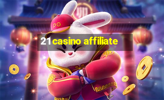 21 casino affiliate