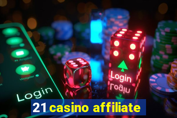 21 casino affiliate