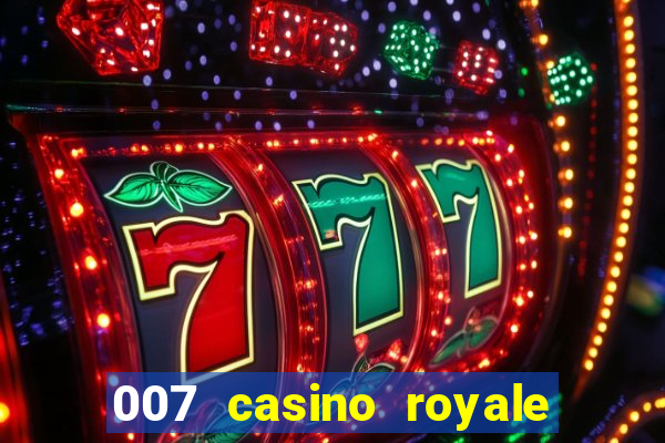 007 casino royale cenas do filme