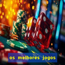 os melhores jogos on line