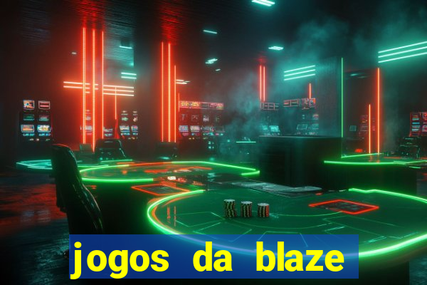 jogos da blaze para ganhar dinheiro