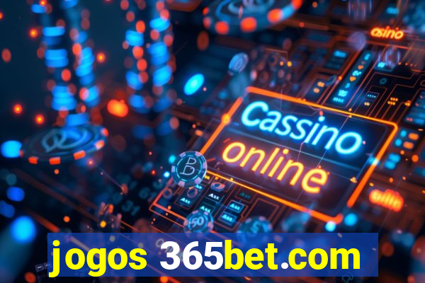 jogos 365bet.com