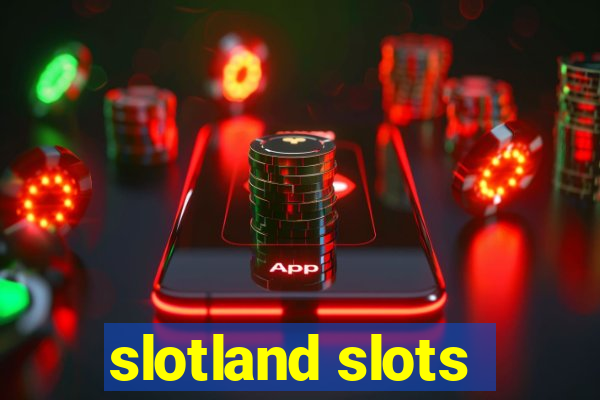 slotland slots