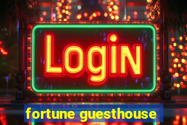 fortune guesthouse