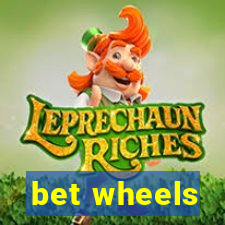 bet wheels