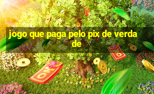 jogo que paga pelo pix de verdade