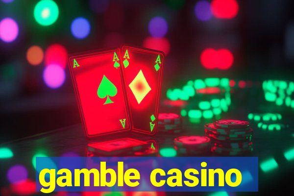 gamble casino