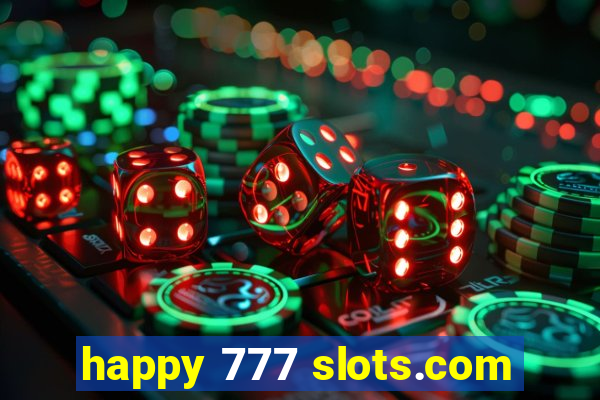 happy 777 slots.com