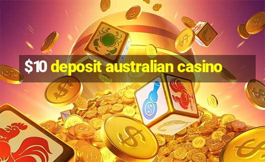 $10 deposit australian casino