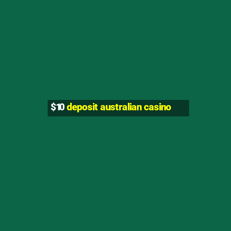 $10 deposit australian casino