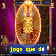 jogo que dá dinheiro para jogar