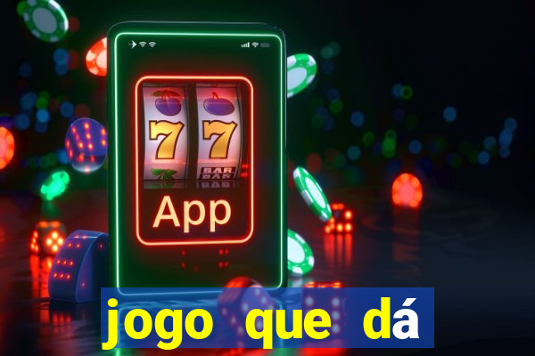 jogo que dá dinheiro para jogar