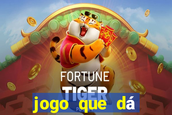 jogo que dá dinheiro para jogar