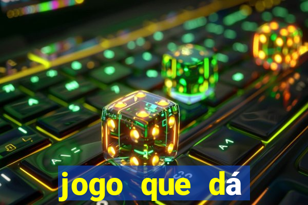 jogo que dá dinheiro para jogar