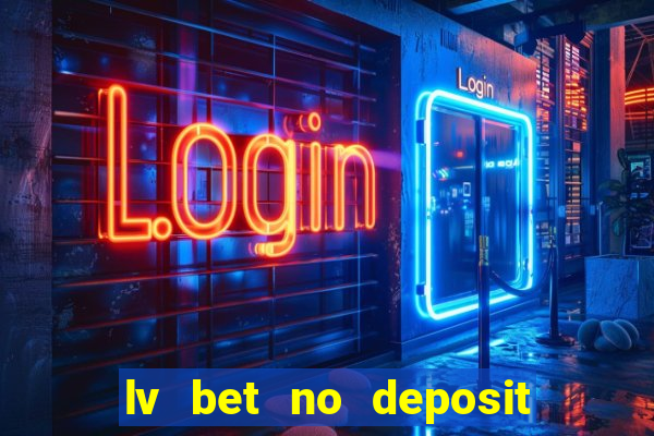 lv bet no deposit bonus codes