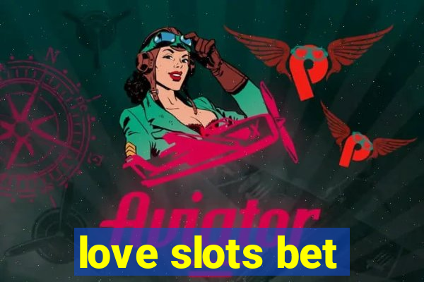 love slots bet