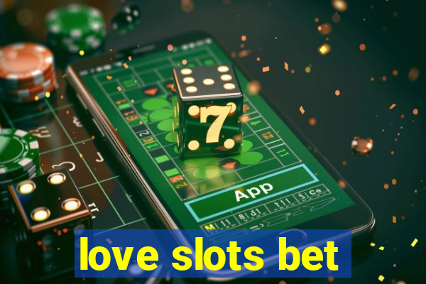 love slots bet