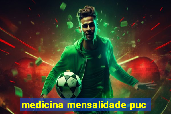 medicina mensalidade puc