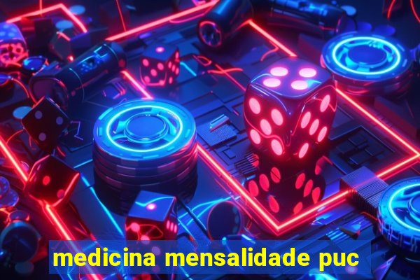 medicina mensalidade puc