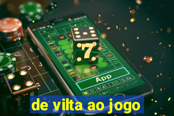 de vilta ao jogo