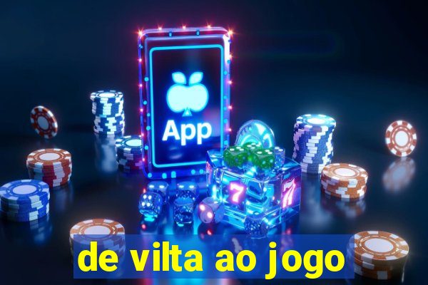 de vilta ao jogo