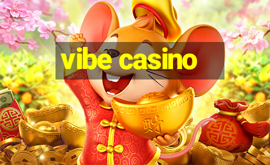 vibe casino