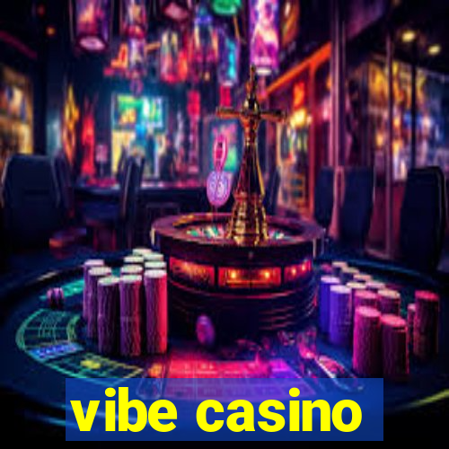 vibe casino